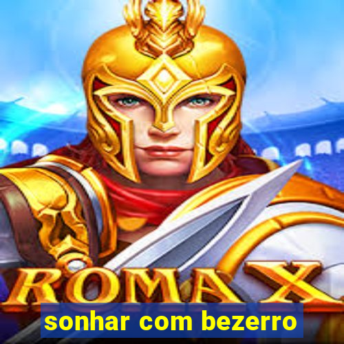 sonhar com bezerro